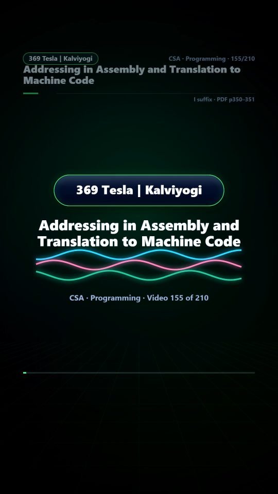 Lesson thumbnail: 155 Addressing in Assembly and Translation to Machine Code
