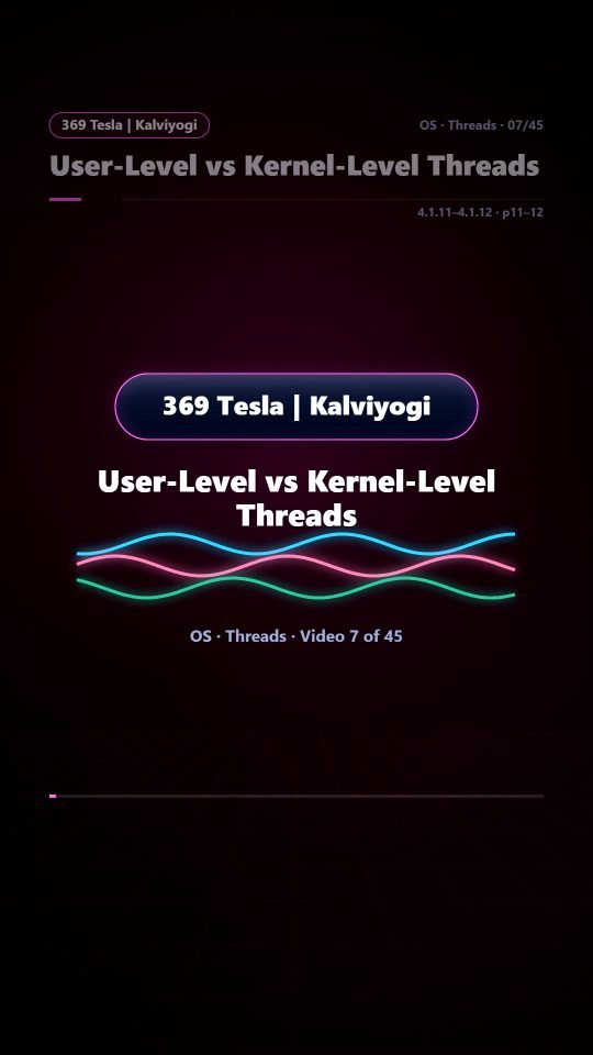 Lesson thumbnail: 07 User Level vs Kernel Level Threads